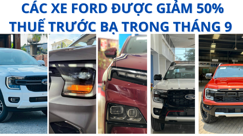 CÁC XE FORD ĐƯỢC GIẢM 50% LỆ PHÍ TRƯỚC BẠ