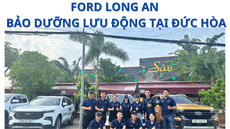 Ford Long An bảo dưỡng lưu Động tại Đức Hòa Long An